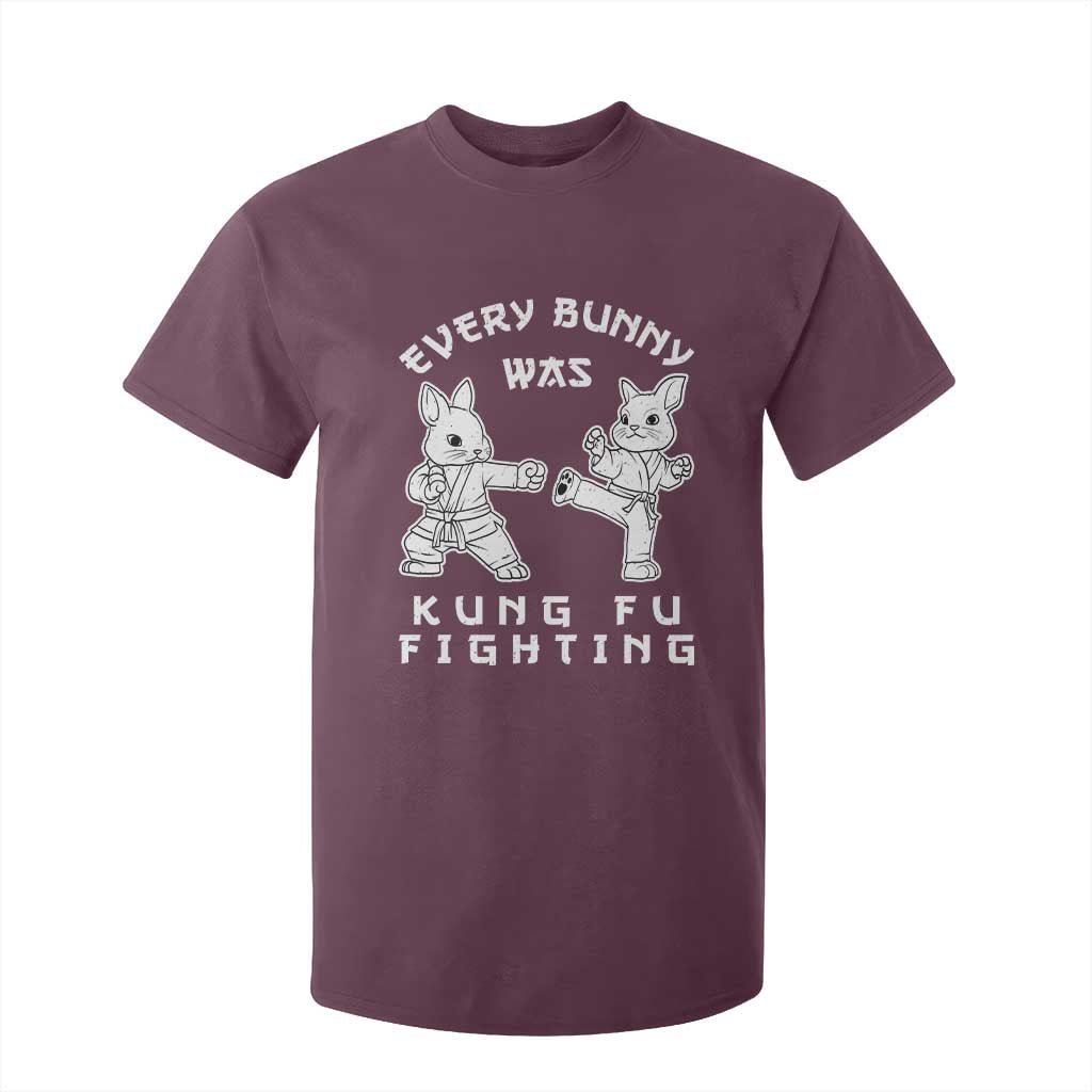 Funny Easter Rabbit Martial Arts T Shirt For Kid Every Bunny Was Kung Fu Fighting Cute Bunny Humor Gift TS02 Maroon Print Your Wear