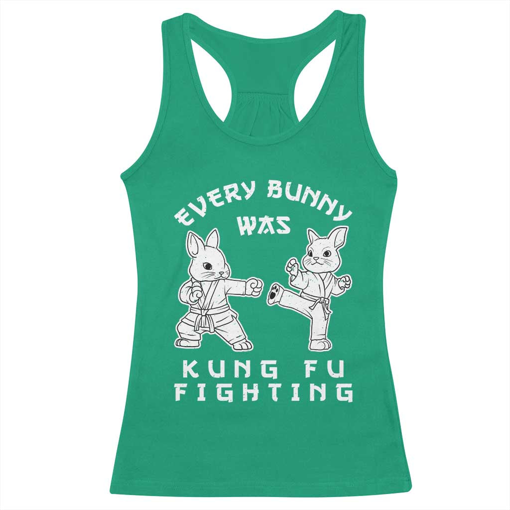 Funny Easter Rabbit Martial Arts Racerback Tank Top Every Bunny Was Kung Fu Fighting Cute Bunny Humor Gift TS02 Irish Green Print Your Wear