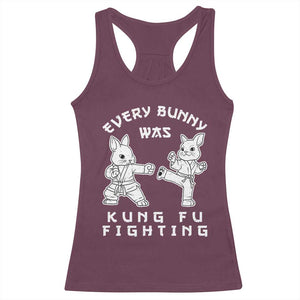 Funny Easter Rabbit Martial Arts Racerback Tank Top Every Bunny Was Kung Fu Fighting Cute Bunny Humor Gift TS02 Maroon Print Your Wear