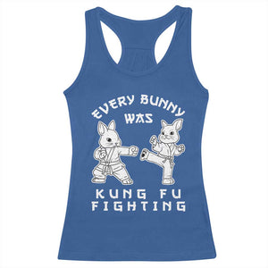 Funny Easter Rabbit Martial Arts Racerback Tank Top Every Bunny Was Kung Fu Fighting Cute Bunny Humor Gift TS02 Royal Blue Print Your Wear