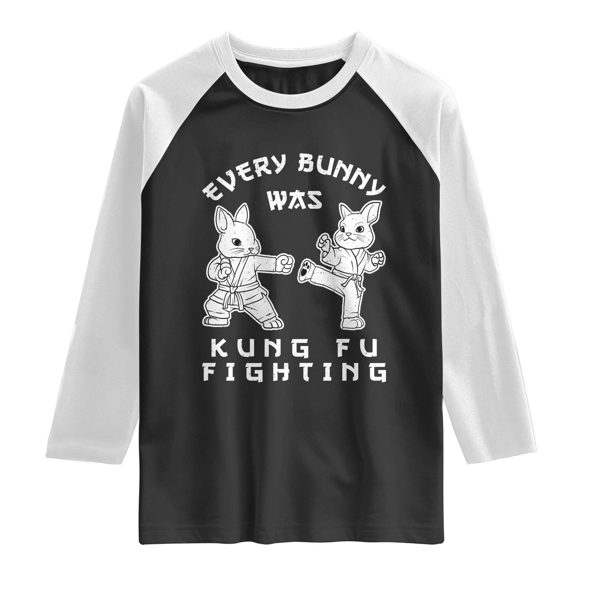 Funny Easter Rabbit Martial Arts Raglan Shirt Every Bunny Was Kung Fu Fighting Cute Bunny Humor Gift TS02 Black White Print Your Wear