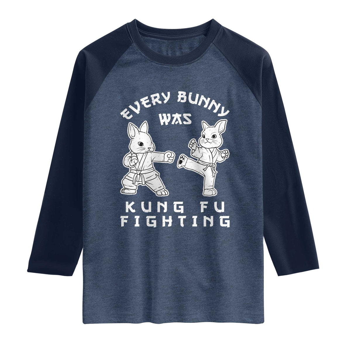 Funny Easter Rabbit Martial Arts Raglan Shirt Every Bunny Was Kung Fu Fighting Cute Bunny Humor Gift TS02 Heather Denim Navy Print Your Wear
