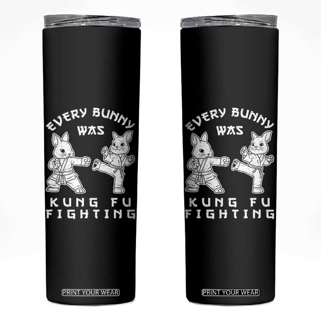 Funny Easter Rabbit Martial Arts Skinny Tumbler Every Bunny Was Kung Fu Fighting Cute Bunny Humor Gift TS02 Black Print Your Wear