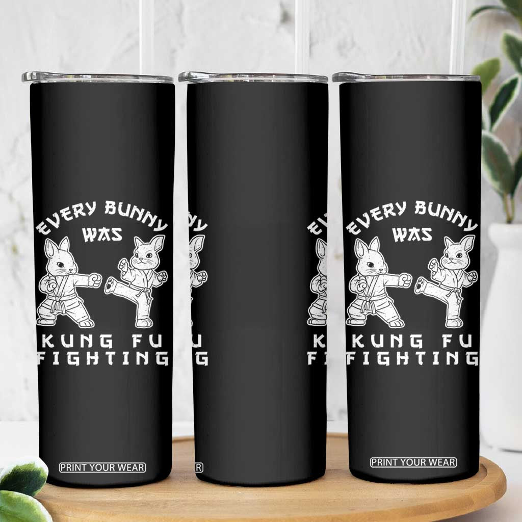 Funny Easter Rabbit Martial Arts Skinny Tumbler Every Bunny Was Kung Fu Fighting Cute Bunny Humor Gift TS02 Print Your Wear