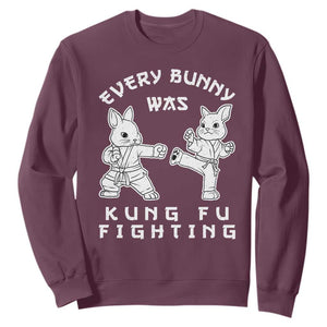 Funny Easter Rabbit Martial Arts Sweatshirt Every Bunny Was Kung Fu Fighting Cute Bunny Humor Gift TS02 Maroon Print Your Wear