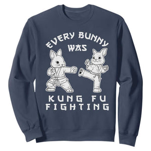 Funny Easter Rabbit Martial Arts Sweatshirt Every Bunny Was Kung Fu Fighting Cute Bunny Humor Gift TS02 Navy Print Your Wear