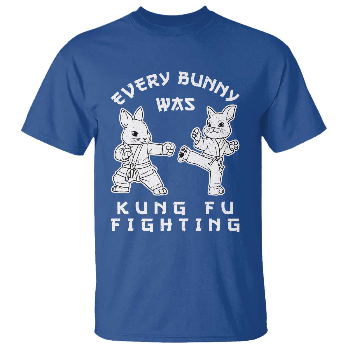 Funny Easter Rabbit Martial Arts T Shirt Every Bunny Was Kung Fu Fighting Cute Bunny Humor Gift TS02 Royal Blue Print Your Wear