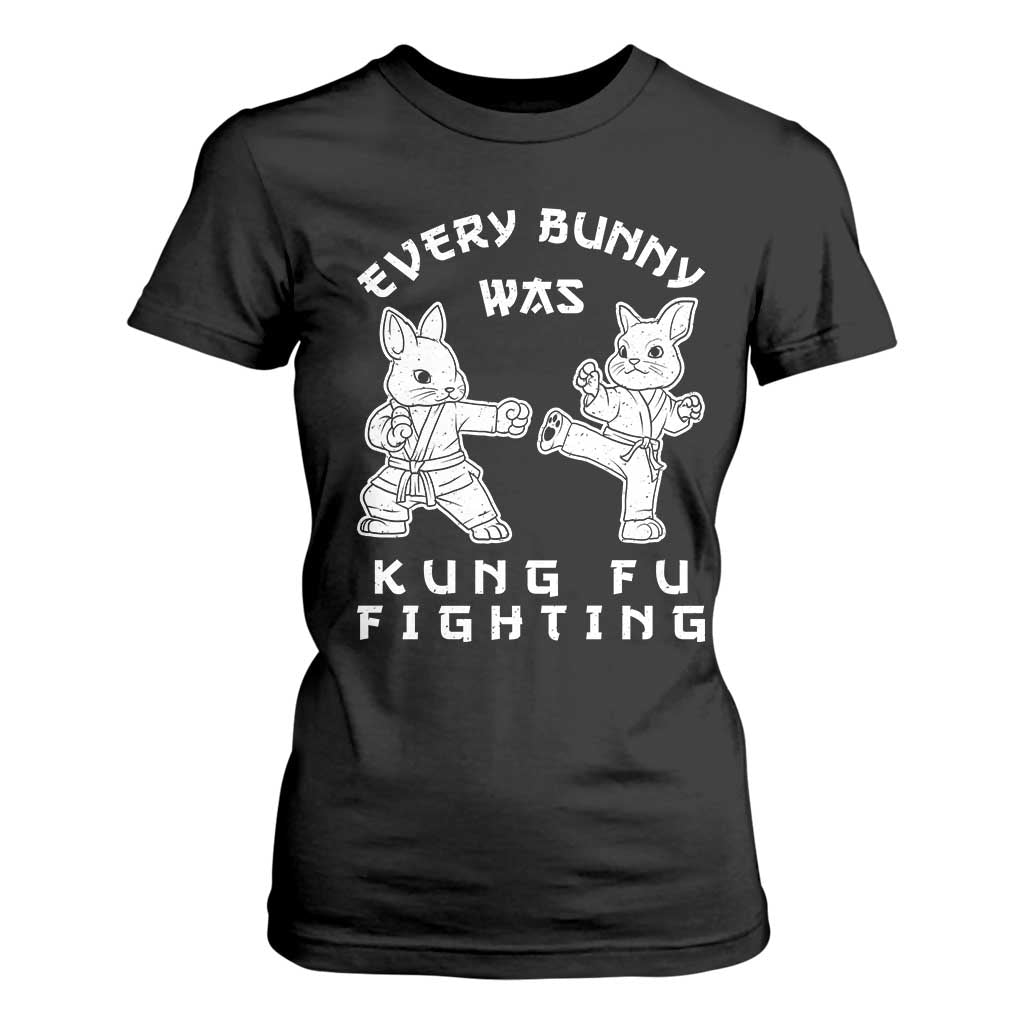 Funny Easter Rabbit Martial Arts T Shirt For Women Every Bunny Was Kung Fu Fighting Cute Bunny Humor Gift TS02 Black Print Your Wear