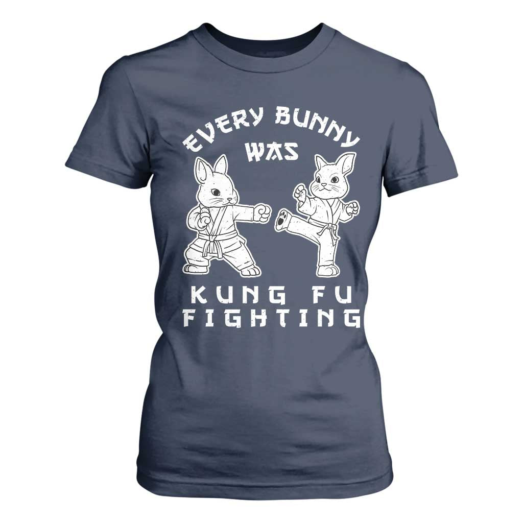 Funny Easter Rabbit Martial Arts T Shirt For Women Every Bunny Was Kung Fu Fighting Cute Bunny Humor Gift TS02 Navy Print Your Wear