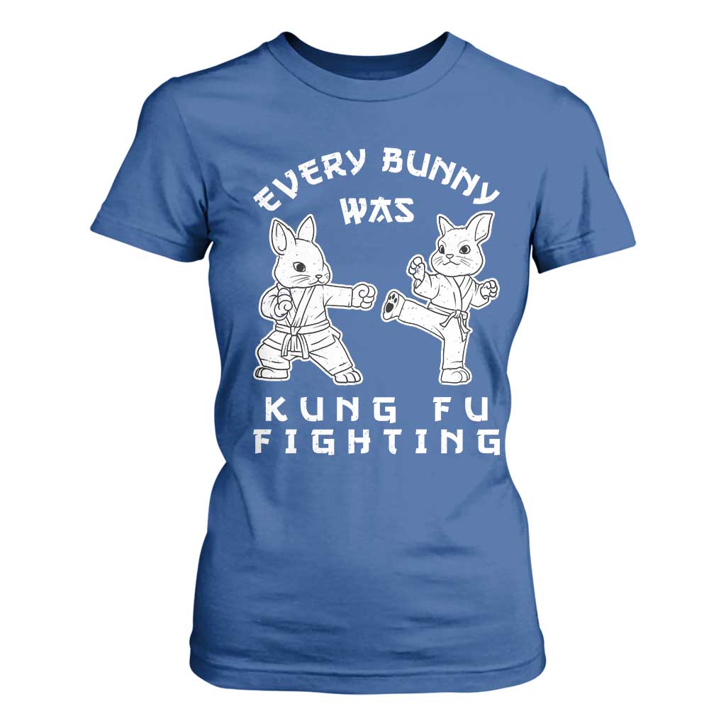 Funny Easter Rabbit Martial Arts T Shirt For Women Every Bunny Was Kung Fu Fighting Cute Bunny Humor Gift TS02 Royal Blue Print Your Wear