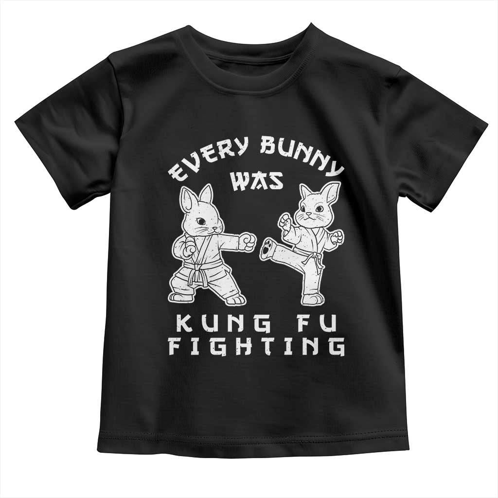 Funny Easter Rabbit Martial Arts Toddler T Shirt Every Bunny Was Kung Fu Fighting Cute Bunny Humor Gift TS02 Black Print Your Wear