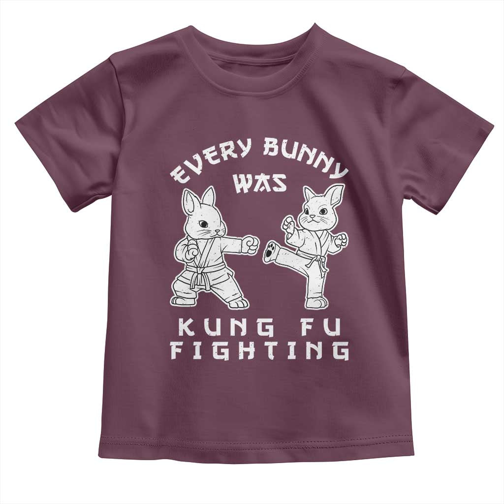 Funny Easter Rabbit Martial Arts Toddler T Shirt Every Bunny Was Kung Fu Fighting Cute Bunny Humor Gift TS02 Maroon Print Your Wear