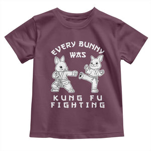 Funny Easter Rabbit Martial Arts Toddler T Shirt Every Bunny Was Kung Fu Fighting Cute Bunny Humor Gift TS02 Maroon Print Your Wear