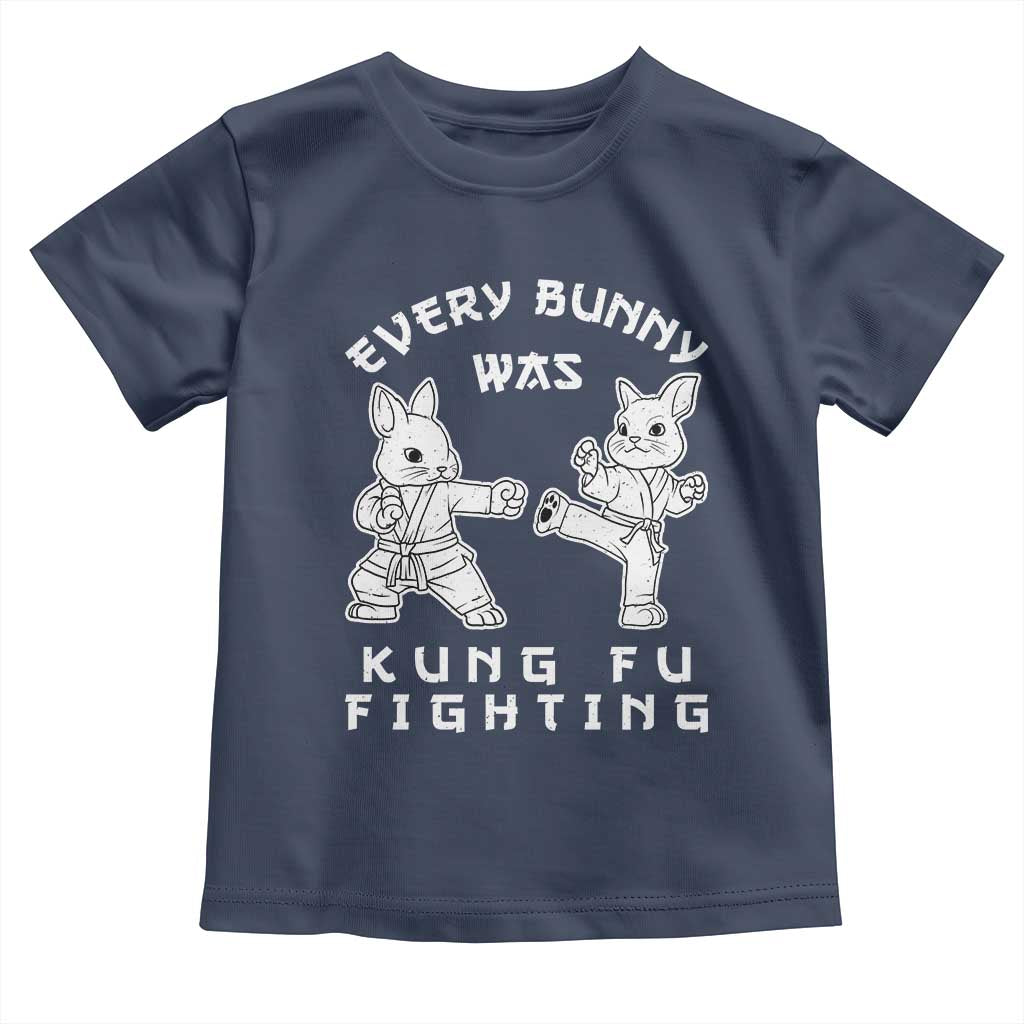 Funny Easter Rabbit Martial Arts Toddler T Shirt Every Bunny Was Kung Fu Fighting Cute Bunny Humor Gift TS02 Navy Print Your Wear