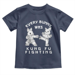 Funny Easter Rabbit Martial Arts Toddler T Shirt Every Bunny Was Kung Fu Fighting Cute Bunny Humor Gift TS02 Navy Print Your Wear