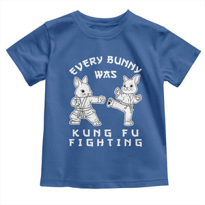 Funny Easter Rabbit Martial Arts Toddler T Shirt Every Bunny Was Kung Fu Fighting Cute Bunny Humor Gift TS02 Royal Blue Print Your Wear