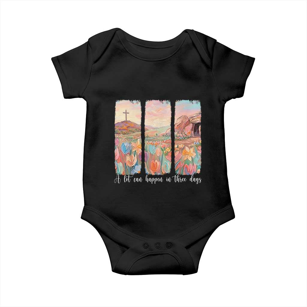 A Lot Can Happen In Three Days Christian Easter Baby Onesie Empty Tomb Cross Landscape Faith Inspirational Gift TS02 Black Print Your Wear