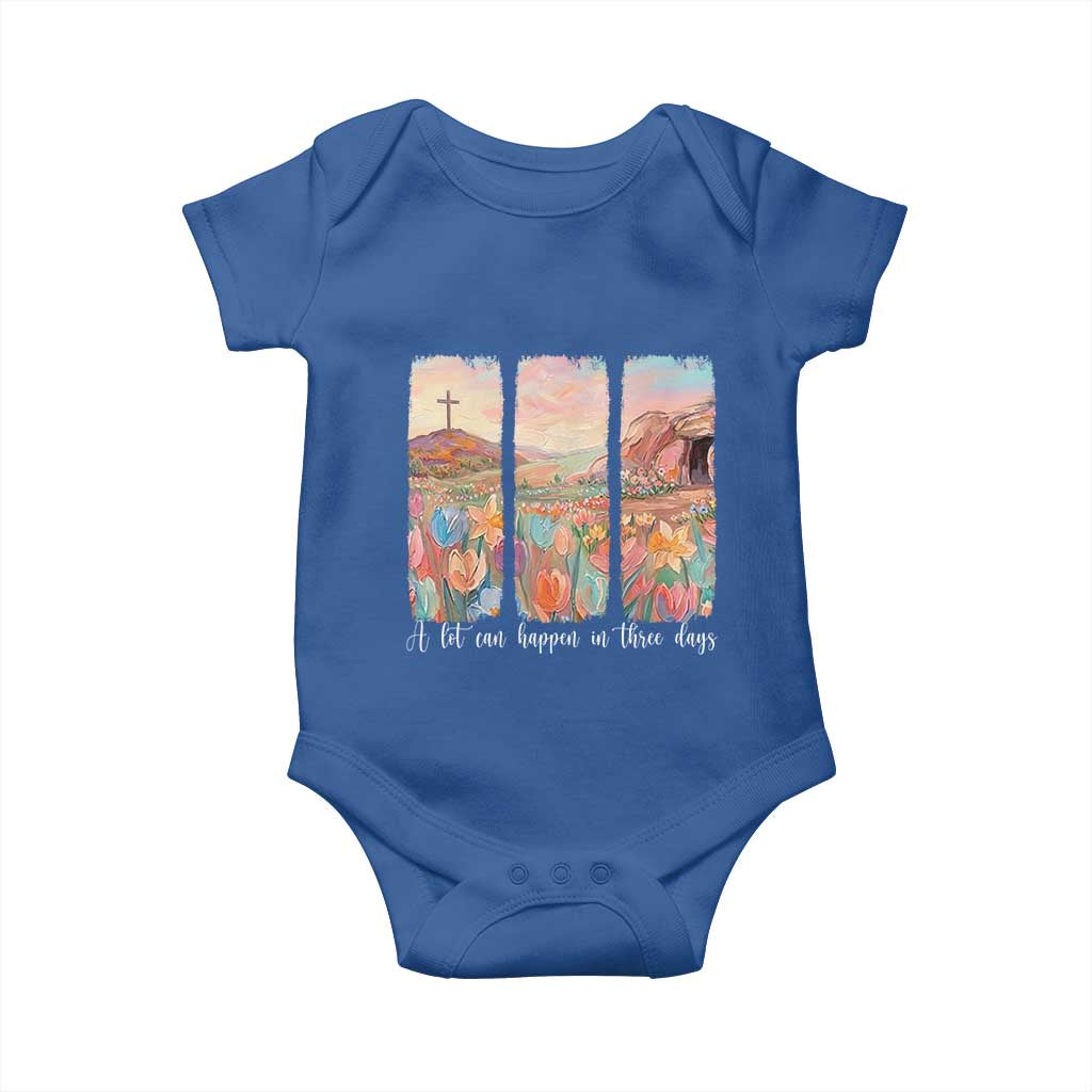 A Lot Can Happen In Three Days Christian Easter Baby Onesie Empty Tomb Cross Landscape Faith Inspirational Gift TS02 Royal Blue Print Your Wear