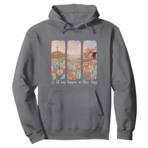 A Lot Can Happen In Three Days Christian Easter Hoodie Empty Tomb Cross Landscape Faith Inspirational Gift TS02 Charcoal Print Your Wear