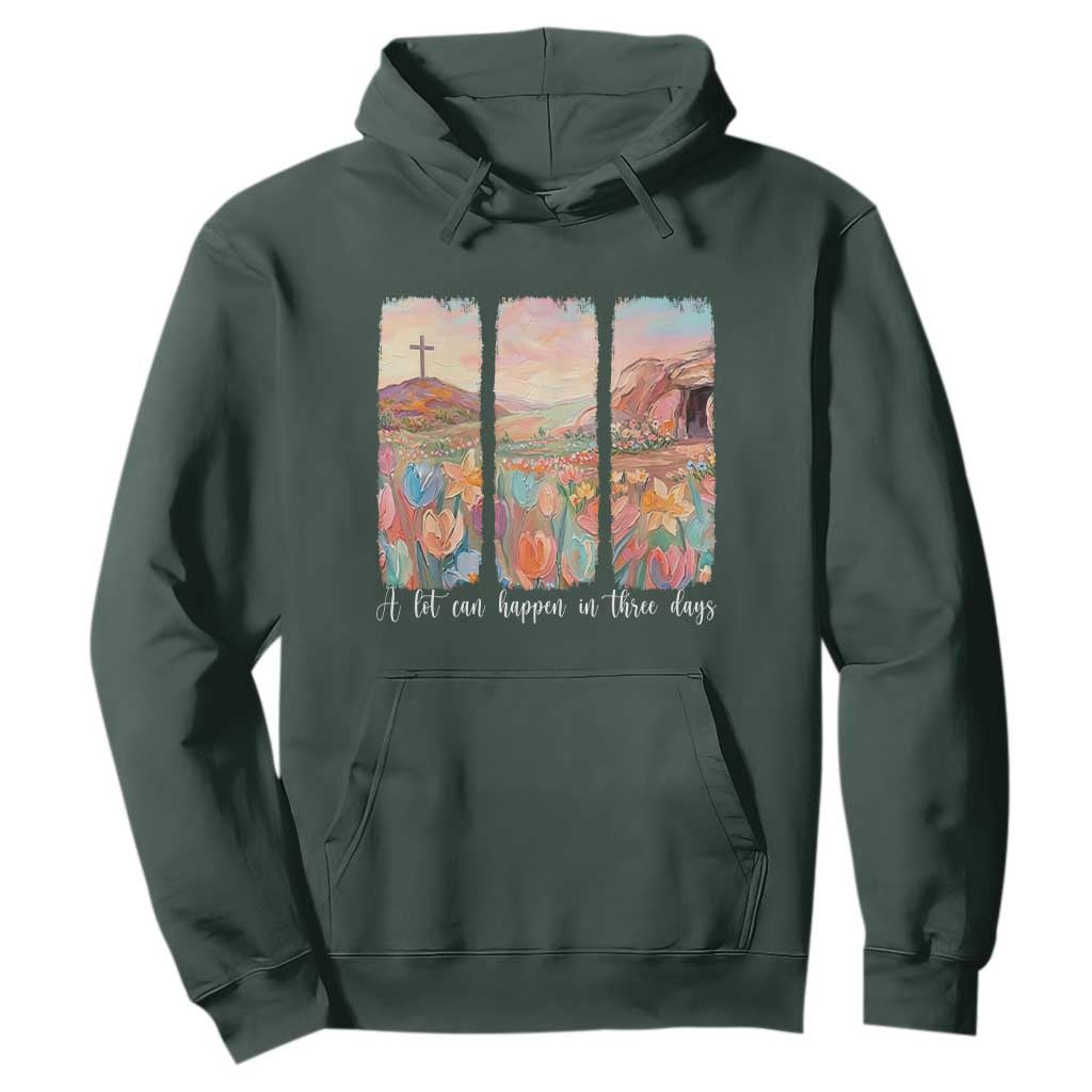 A Lot Can Happen In Three Days Christian Easter Hoodie Empty Tomb Cross Landscape Faith Inspirational Gift TS02 Dark Forest Green Print Your Wear