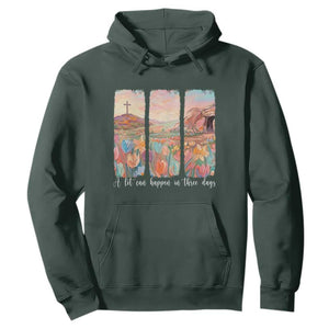 A Lot Can Happen In Three Days Christian Easter Hoodie Empty Tomb Cross Landscape Faith Inspirational Gift TS02 Dark Forest Green Print Your Wear