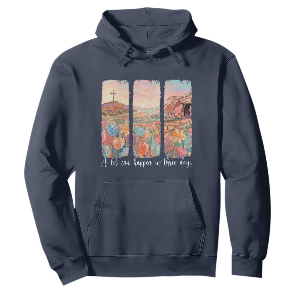 A Lot Can Happen In Three Days Christian Easter Hoodie Empty Tomb Cross Landscape Faith Inspirational Gift TS02 Navy Print Your Wear