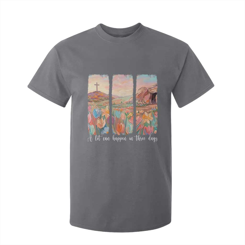A Lot Can Happen In Three Days Christian Easter T Shirt For Kid Empty Tomb Cross Landscape Faith Inspirational Gift TS02 Charcoal Print Your Wear