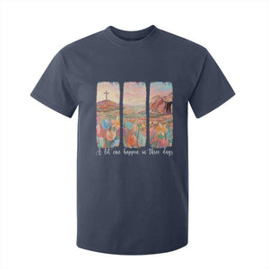 A Lot Can Happen In Three Days Christian Easter T Shirt For Kid Empty Tomb Cross Landscape Faith Inspirational Gift TS02 Navy Print Your Wear