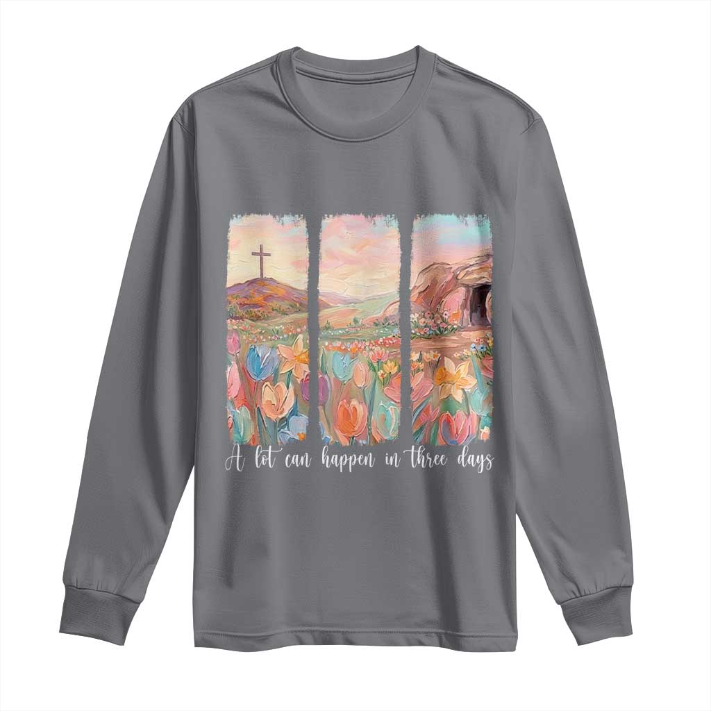 A Lot Can Happen In Three Days Christian Easter Long Sleeve Shirt Empty Tomb Cross Landscape Faith Inspirational Gift TS02 Charcoal Print Your Wear