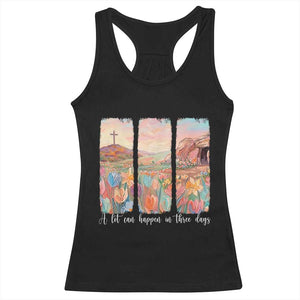 A Lot Can Happen In Three Days Christian Easter Racerback Tank Top Empty Tomb Cross Landscape Faith Inspirational Gift TS02 Black Print Your Wear