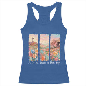 A Lot Can Happen In Three Days Christian Easter Racerback Tank Top Empty Tomb Cross Landscape Faith Inspirational Gift TS02 Royal Blue Print Your Wear