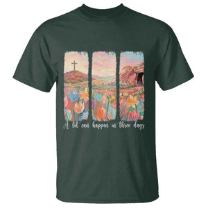 A Lot Can Happen In Three Days Christian Easter T Shirt Empty Tomb Cross Landscape Faith Inspirational Gift TS02 Dark Forest Green Print Your Wear