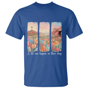 A Lot Can Happen In Three Days Christian Easter T Shirt Empty Tomb Cross Landscape Faith Inspirational Gift TS02 Royal Blue Print Your Wear