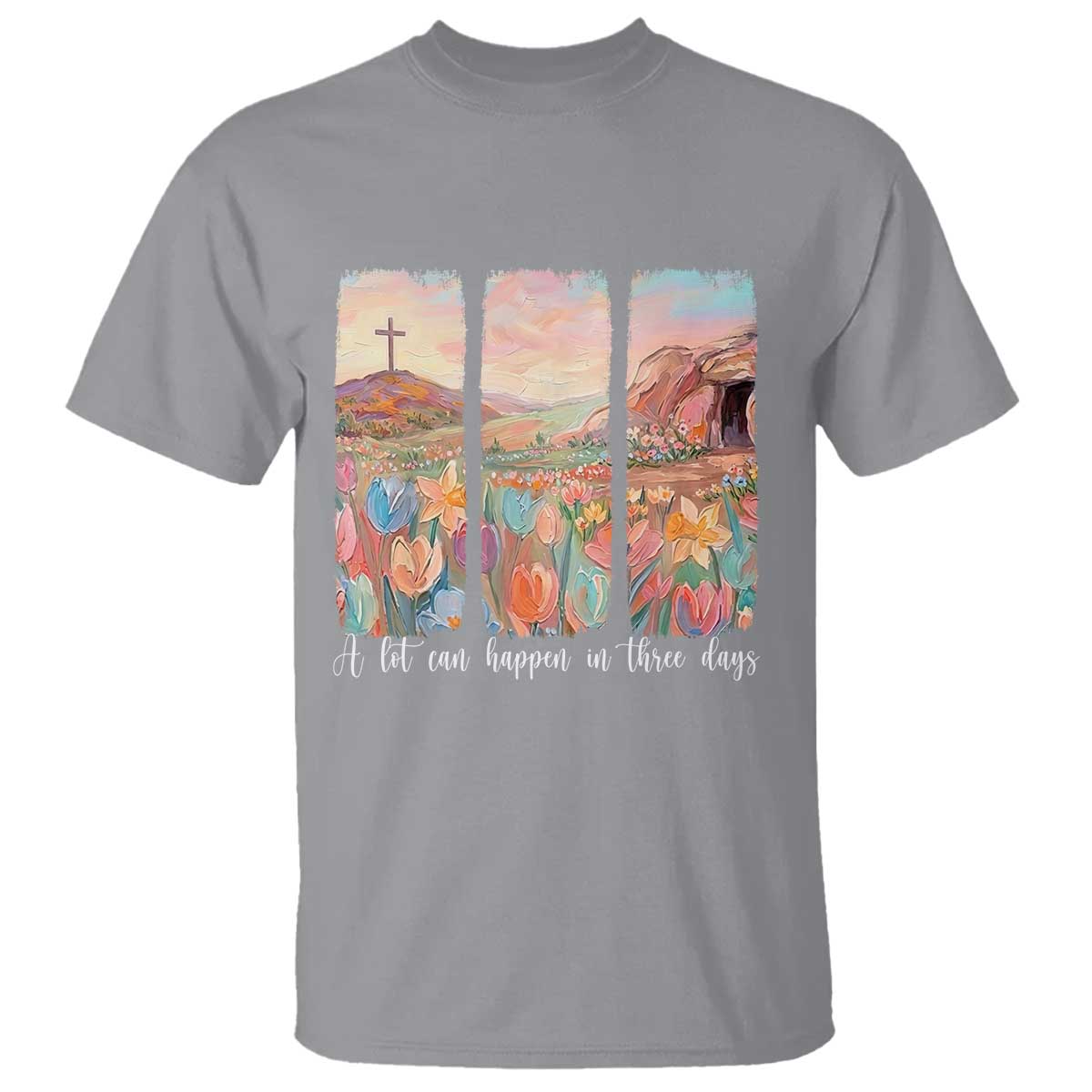 A Lot Can Happen In Three Days Christian Easter T Shirt Empty Tomb Cross Landscape Faith Inspirational Gift TS02 Sport Gray Print Your Wear
