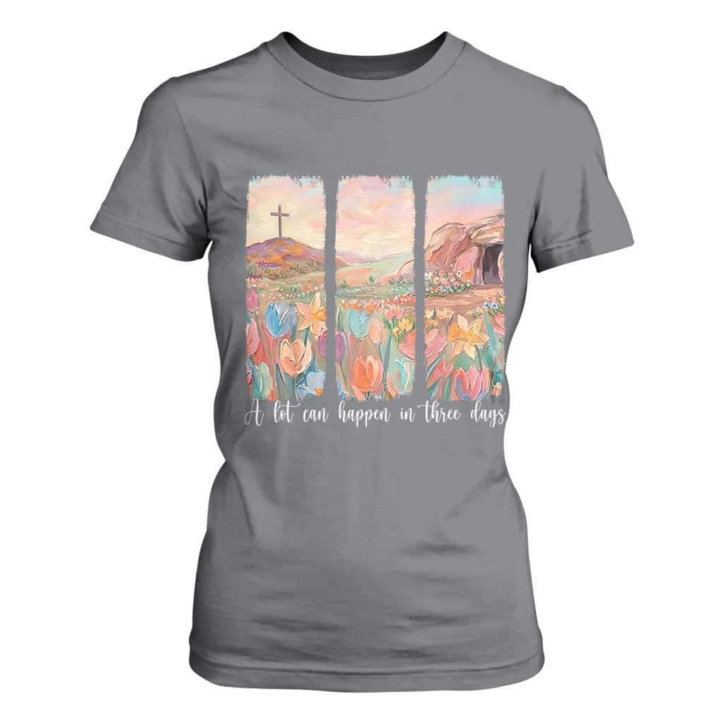 A Lot Can Happen In Three Days Christian Easter T Shirt For Women Empty Tomb Cross Landscape Faith Inspirational Gift TS02 Charcoal Print Your Wear