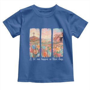 A Lot Can Happen In Three Days Christian Easter Toddler T Shirt Empty Tomb Cross Landscape Faith Inspirational Gift TS02 Royal Blue Print Your Wear