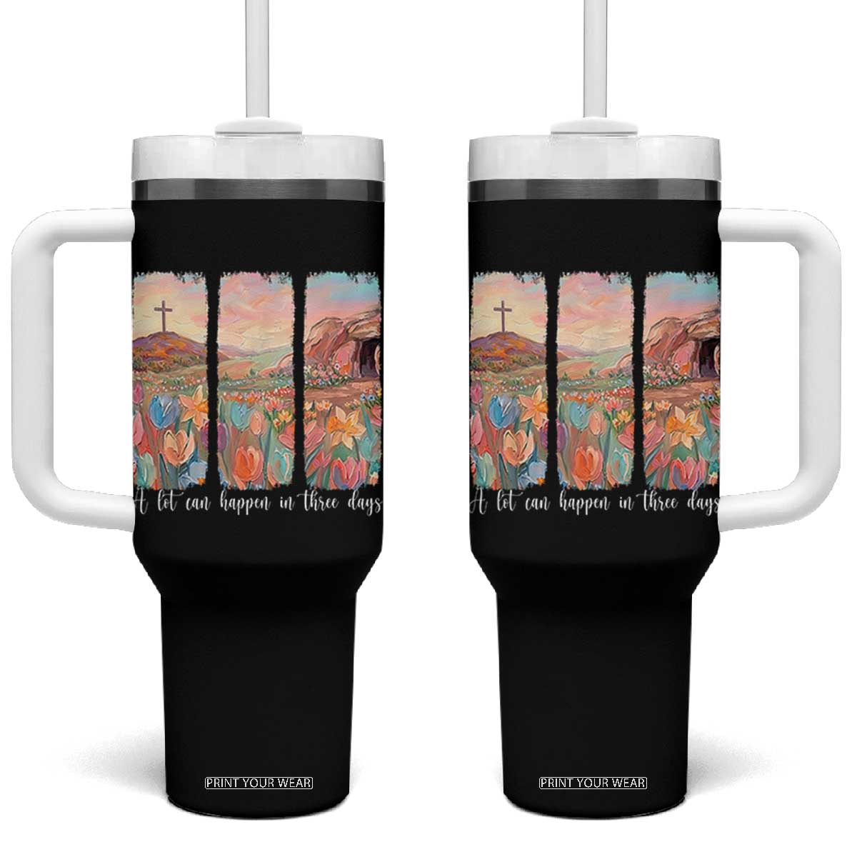 A Lot Can Happen In Three Days Christian Easter Tumbler With Handle Empty Tomb Cross Landscape Faith Inspirational Gift TS02 One Size: 40 oz Black Print Your Wear