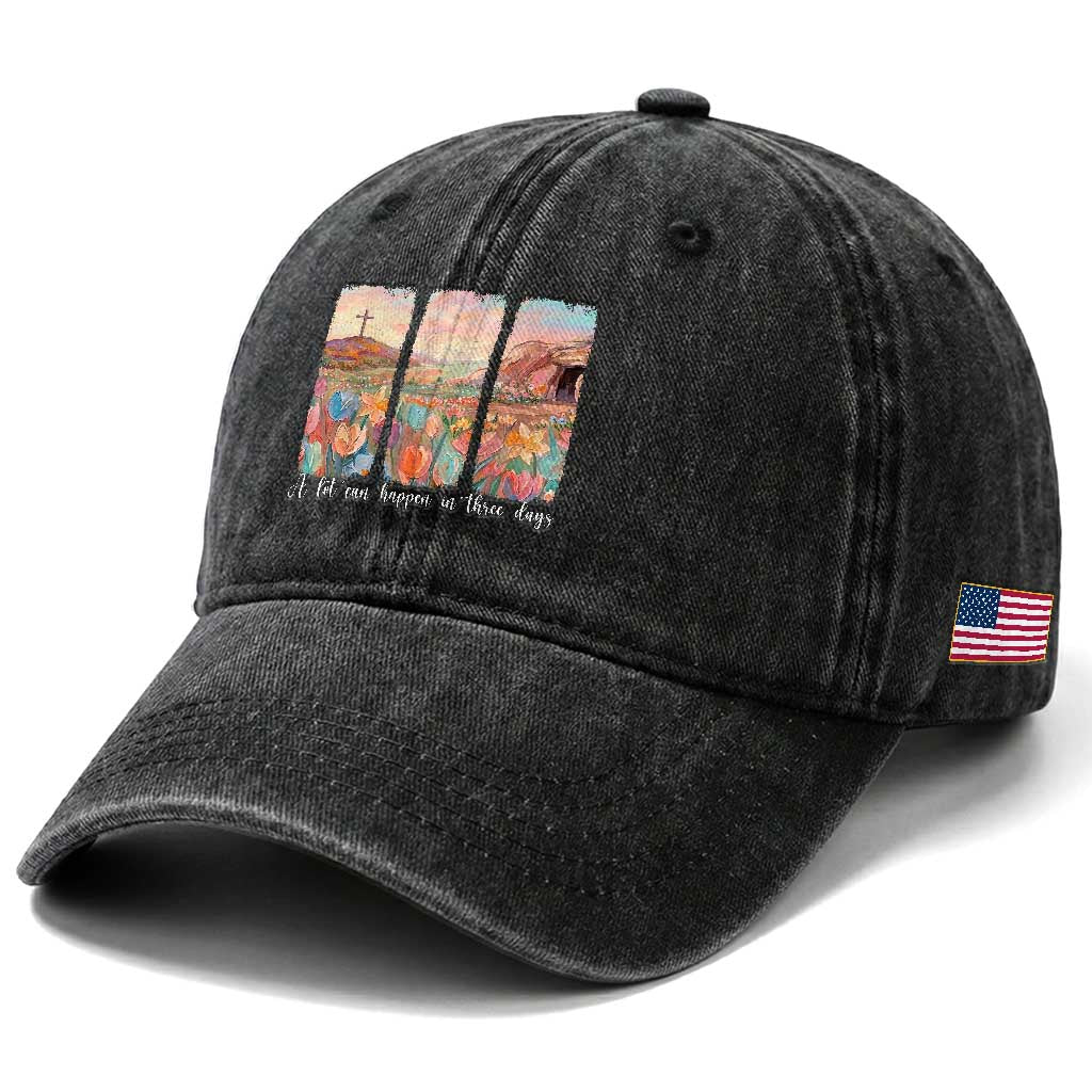 A Lot Can Happen In Three Days Christian Easter Washed Cotton Baseball Cap Empty Tomb Cross Landscape Faith Inspirational Gift TS02 Print Your Wear