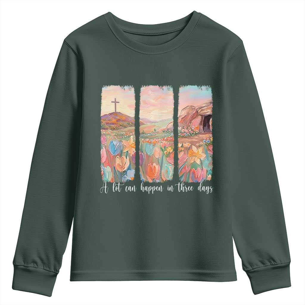 A Lot Can Happen In Three Days Christian Easter Youth Sweatshirt Empty Tomb Cross Landscape Faith Inspirational Gift TS02 Dark Forest Green Print Your Wear