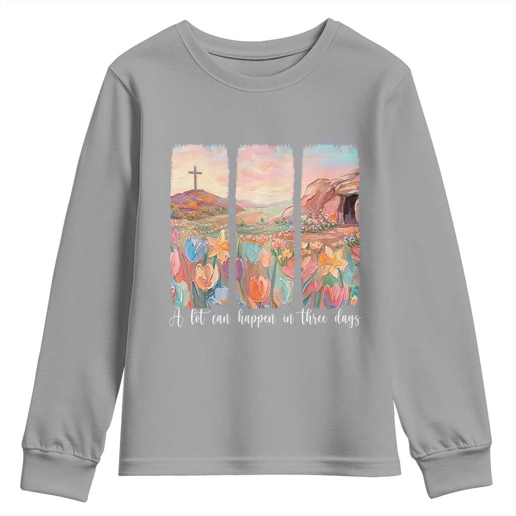 A Lot Can Happen In Three Days Christian Easter Youth Sweatshirt Empty Tomb Cross Landscape Faith Inspirational Gift TS02 Sport Gray Print Your Wear