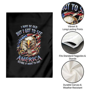 Vintage American Eagle Patriotic Pride Garden Flag I May Be Old But I Got To See America Freedom Sarcastic Political Humor TS02 Print Your Wear