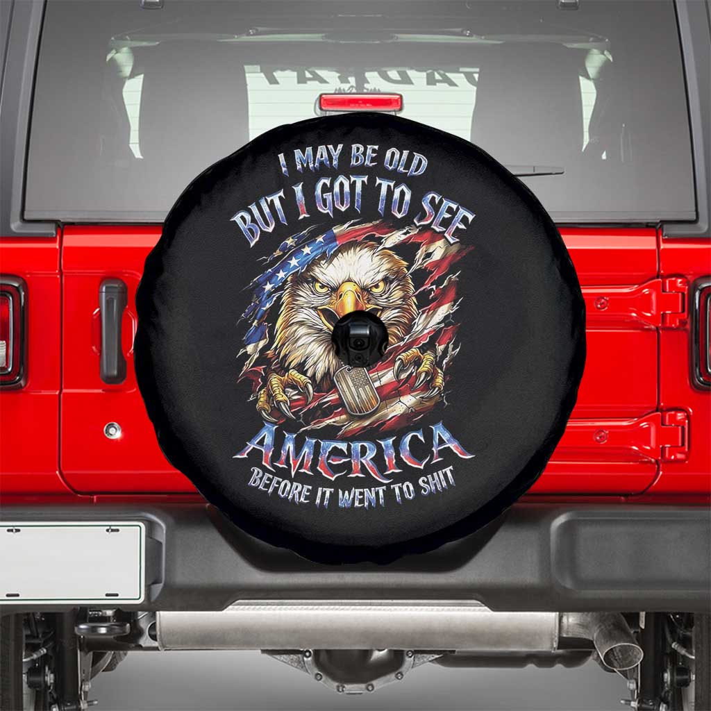 Vintage American Eagle Patriotic Pride Spare Tire Cover I May Be Old But I Got To See America Freedom Sarcastic Political Humor TS02 Black Print Your Wear