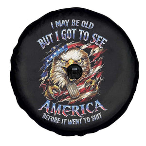 Vintage American Eagle Patriotic Pride Spare Tire Cover I May Be Old But I Got To See America Freedom Sarcastic Political Humor TS02 Print Your Wear
