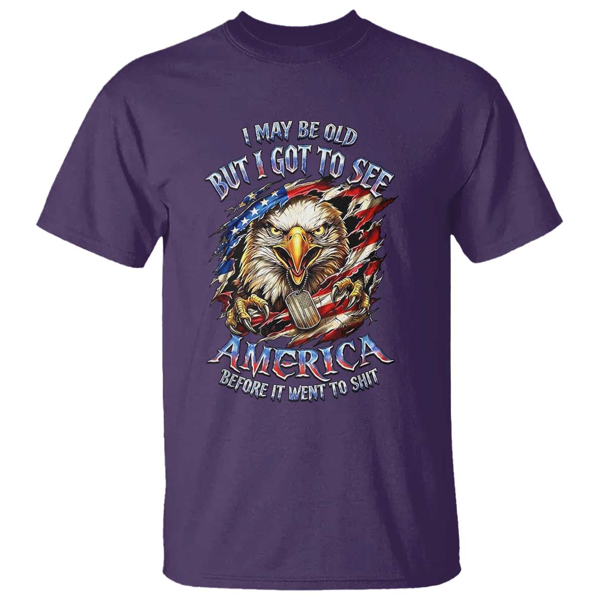 Vintage American Eagle Patriotic Pride T Shirt - I May Be Old But I Got To See America Freedom Sarcastic Political Humor TS02 Purple Print Your Wear