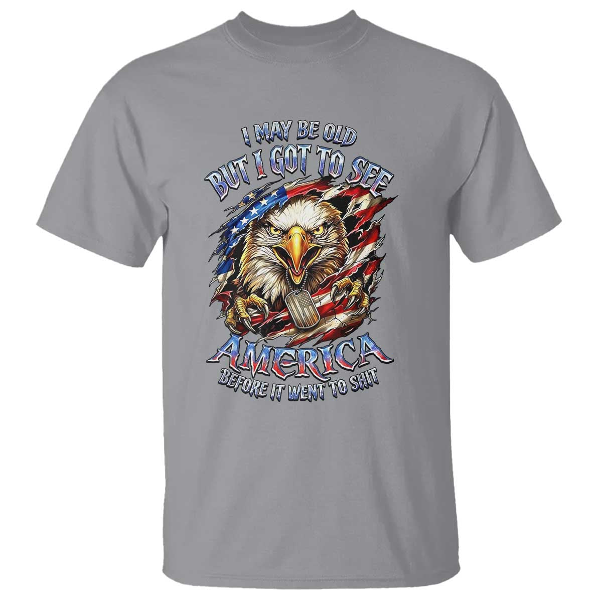 Vintage American Eagle Patriotic Pride T Shirt - I May Be Old But I Got To See America Freedom Sarcastic Political Humor TS02 Sport Gray Print Your Wear