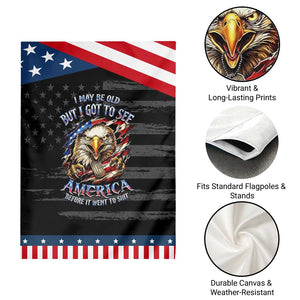 Vintage American Eagle Patriotic Pride Garden Flag I May Be Old But I Got To See America Freedom Sarcastic Political Humor TS02 Print Your Wear