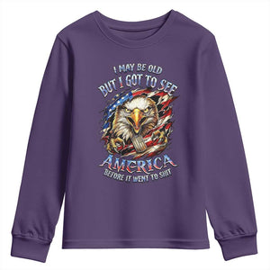 Vintage American Eagle Patriotic Pride Youth Sweatshirt I May Be Old But I Got To See America Freedom Sarcastic Political Humor TS02 Purple Print Your Wear