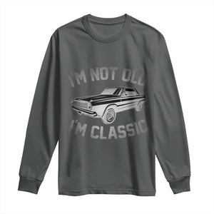 Im Not Old Im Classic Long Sleeve Shirt Retro Dad Funny Vintage Muscle Car Lover Gift for Men TS02 Dark Heather Print Your Wear