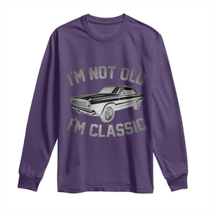 Im Not Old Im Classic Long Sleeve Shirt Retro Dad Funny Vintage Muscle Car Lover Gift for Men TS02 Purple Print Your Wear