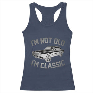 Im Not Old Im Classic Racerback Tank Top Retro Dad Funny Vintage Muscle Car Lover Gift for Men TS02 Navy Print Your Wear